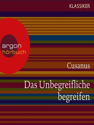 cover image of Cusanus. Das Unbegreifliche begreifen--Worte der Weisheit (Szenische Lesung)